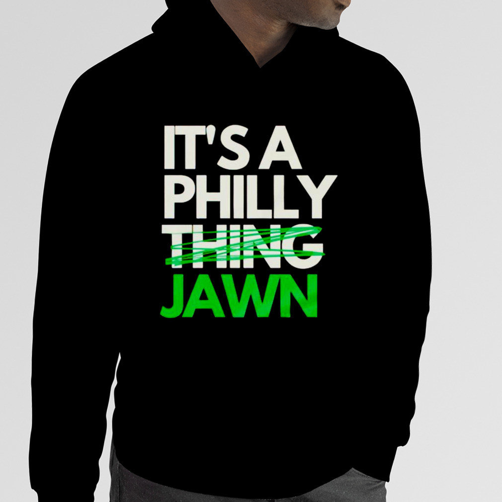 Trending It's A Philly Jawn Shirt