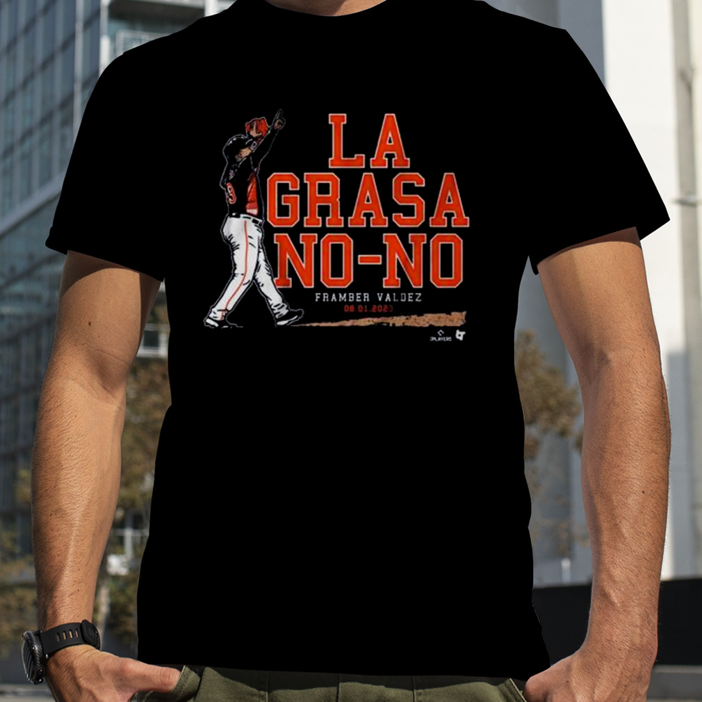 Framber Valdez La Grasa No no Trending Shirt - Bring Your Ideas