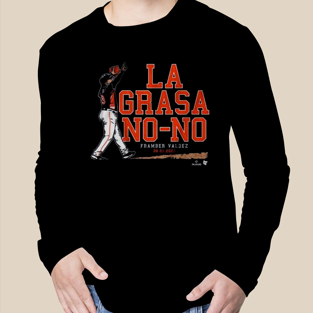 Framber Valdez La Grasa No no Trending Shirt - Bring Your Ideas