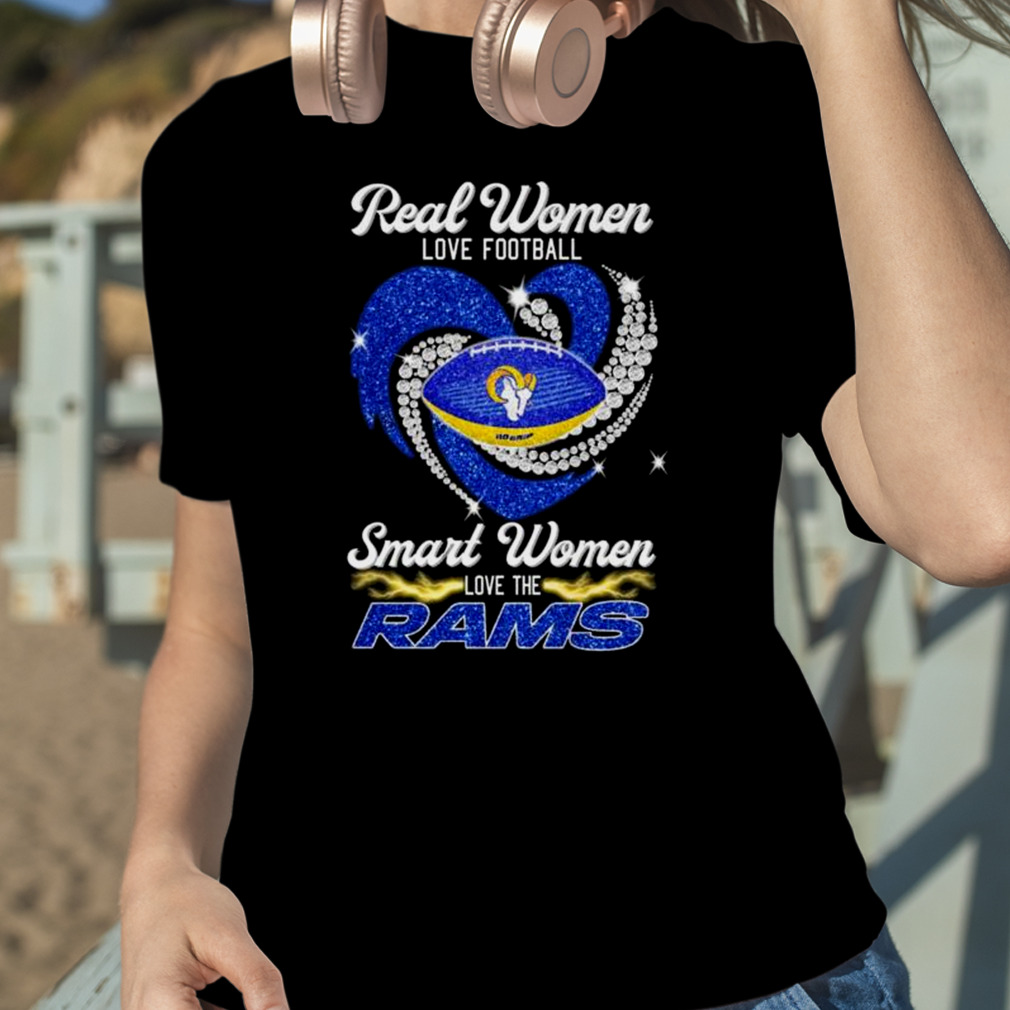 Official real Women Love Football Smart Women Love Los Angeles Rams Heart  Diamond 2023 Shirt, hoodie, sweatshirt for men and women