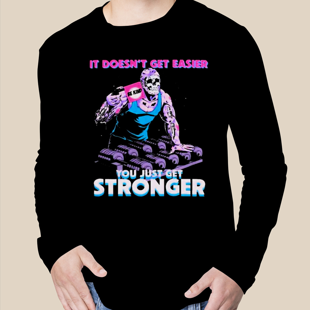 Raskol Apparel You Just Get Stronger T Shirt