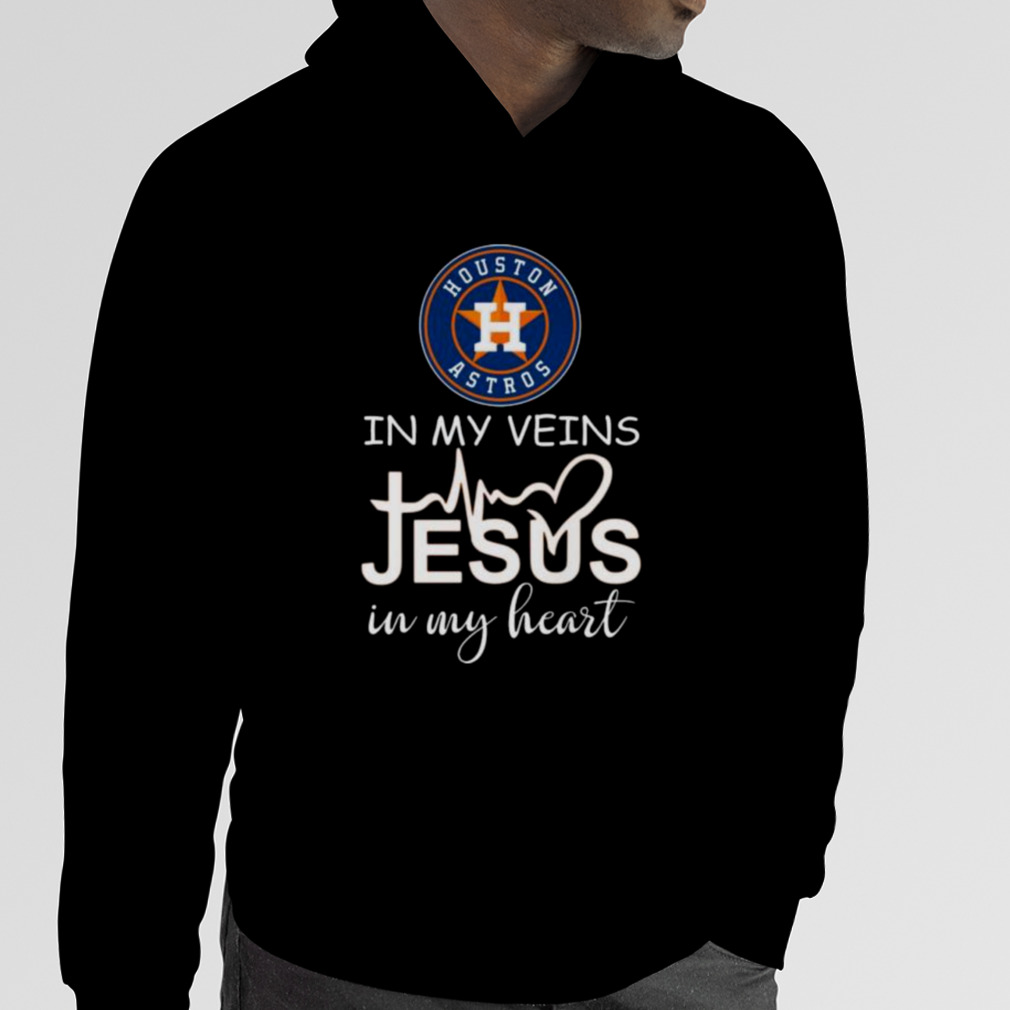 Houston Astros in my veins Jesus in my heart T Shirt, hoodie