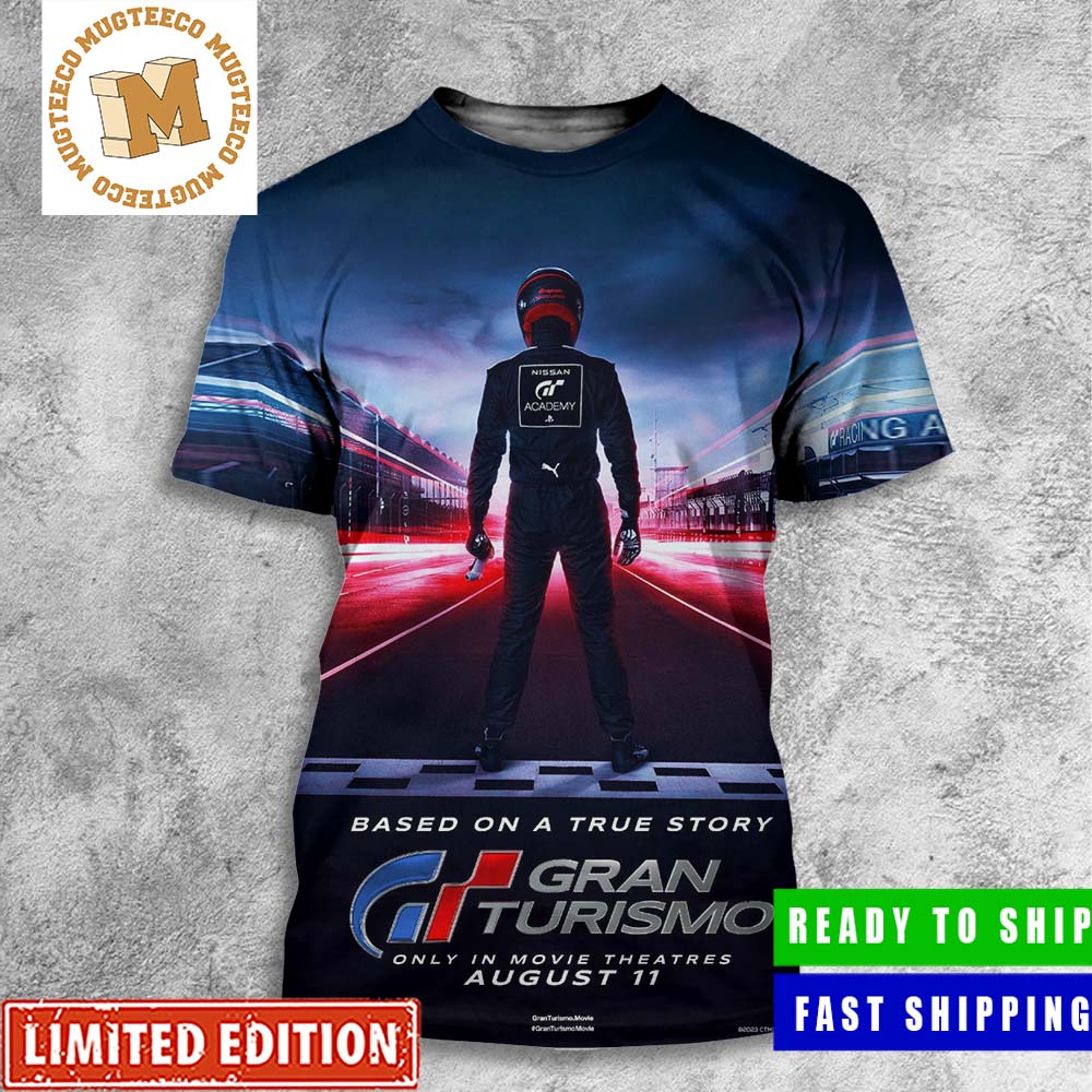 Neill Blomkamps Gran Turismo Only In Movie Theatres August 11 Poster All Over Print Shirt Neill Blomkamps Gran Turismo Only In Movie Theatres August 11 Poster All Over Print Shirt