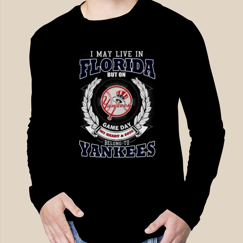 I May Live In Florida Belong To New York Yankees Shirt