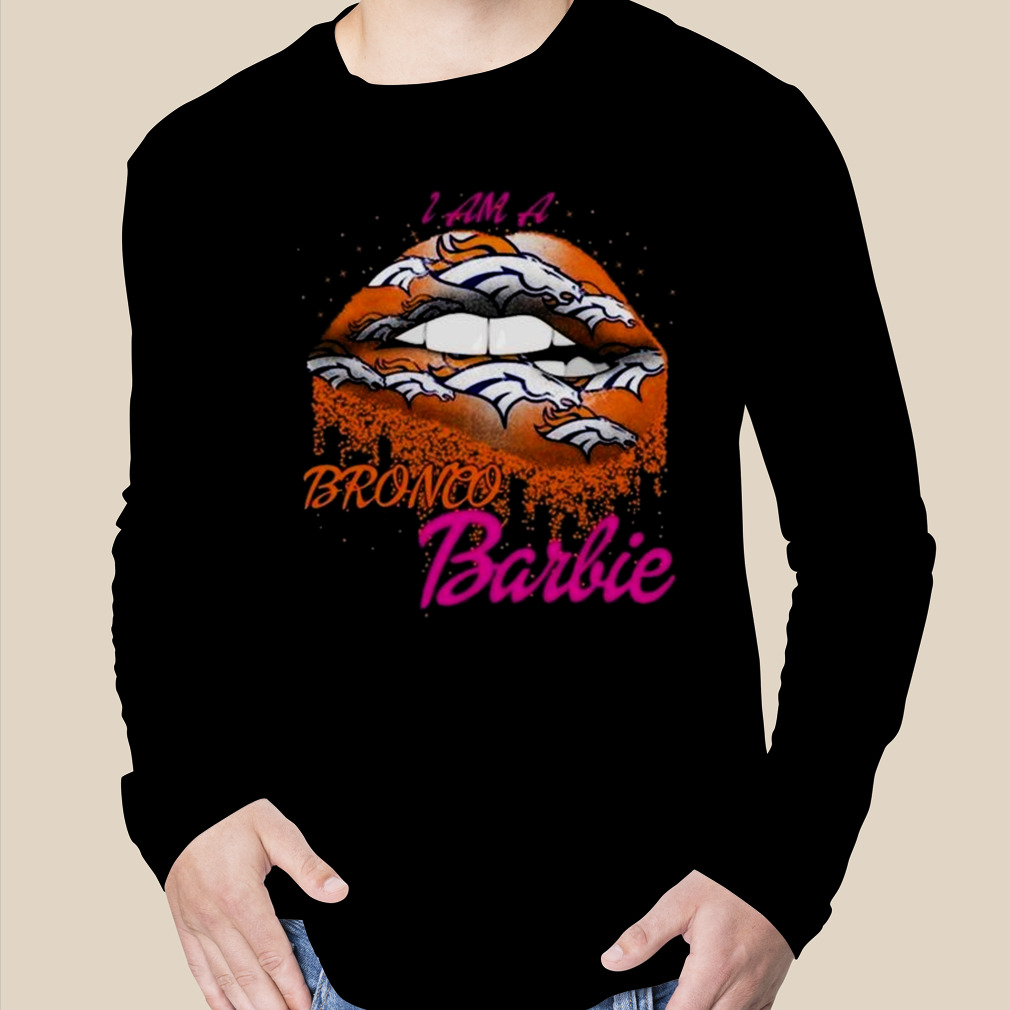 Lip Denver Broncos I Am A Bronco Barbie Shirt