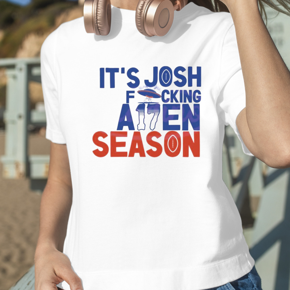 Its Josh Allen Season Alien shirt, hoodie, longsleeve, sweatshirt