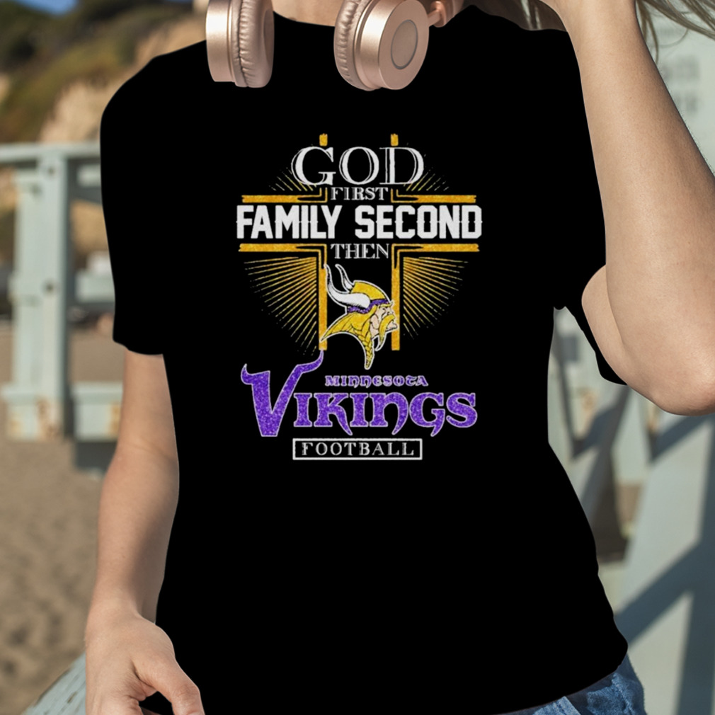 Official God First Family Second Then Minnesota Vikings Football