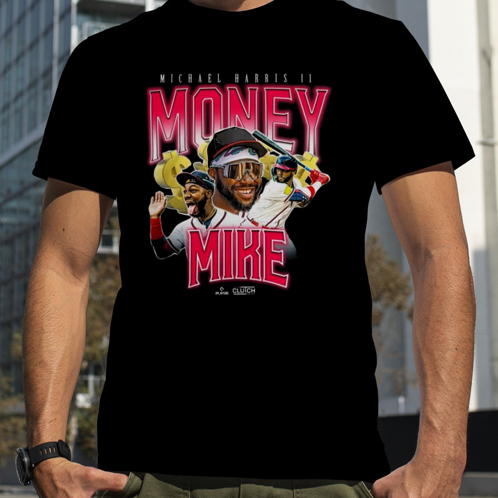 Michael Harris II Money Mike Atlanta Baseball Shirt, hoodie