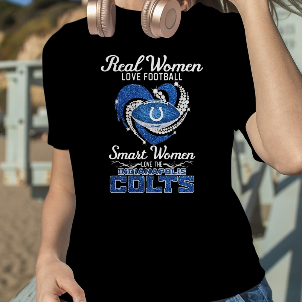 Official Real women love Football smart women love the indianapolis colts  diamond logo design T-shirt, hoodie, tank top, sweater and long sleeve t- shirt