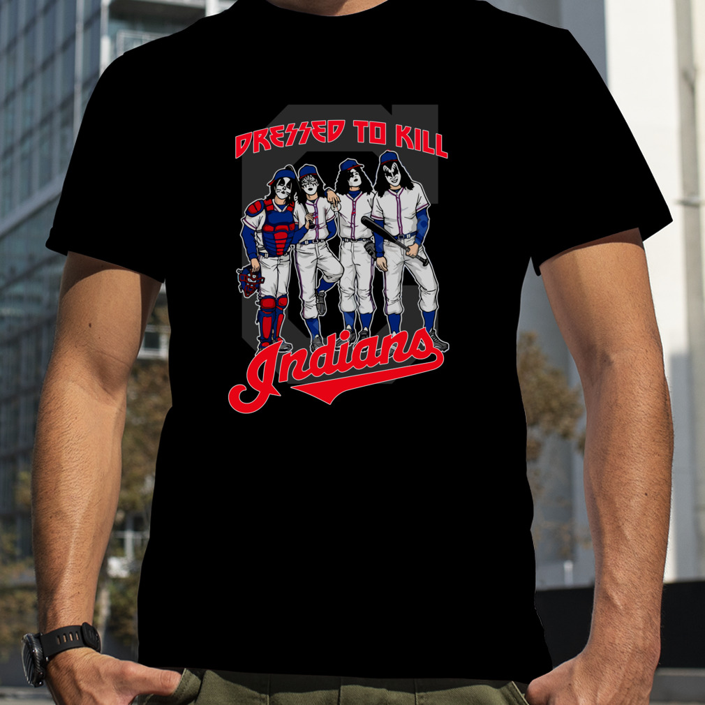 Mlb Kiss Band Dressed To Kill Cleveland Indians Baseball shirt