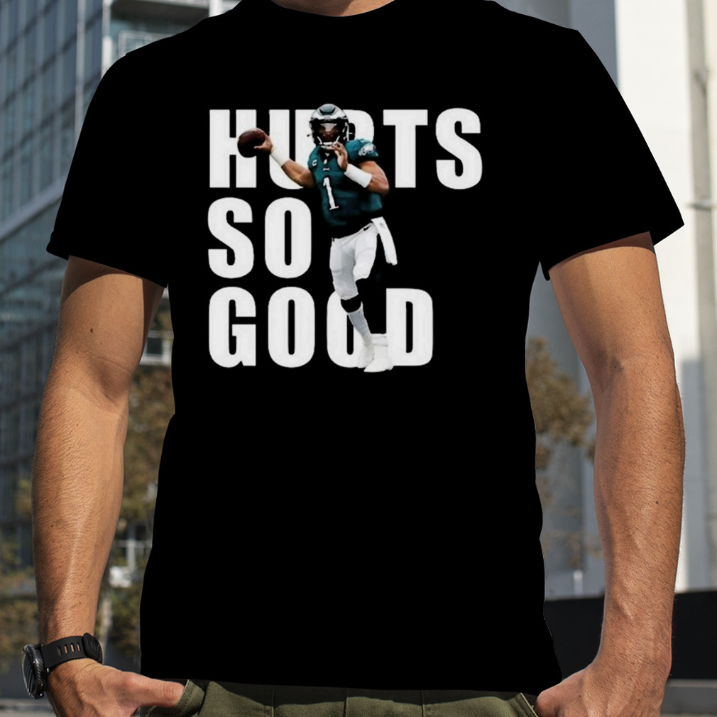 Philadelphia Eagles Jalen Hurts So Good Shirt - Bluecat