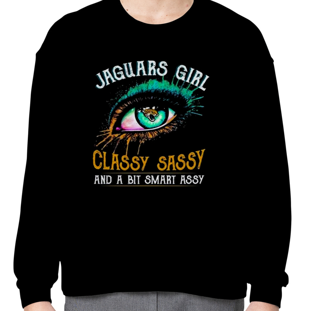 Jacksonville Jaguars Girl Classy Sassy And A Bit Smart Assy 2023 T-shirt,Sweater,  Hoodie, And Long Sleeved, Ladies, Tank Top