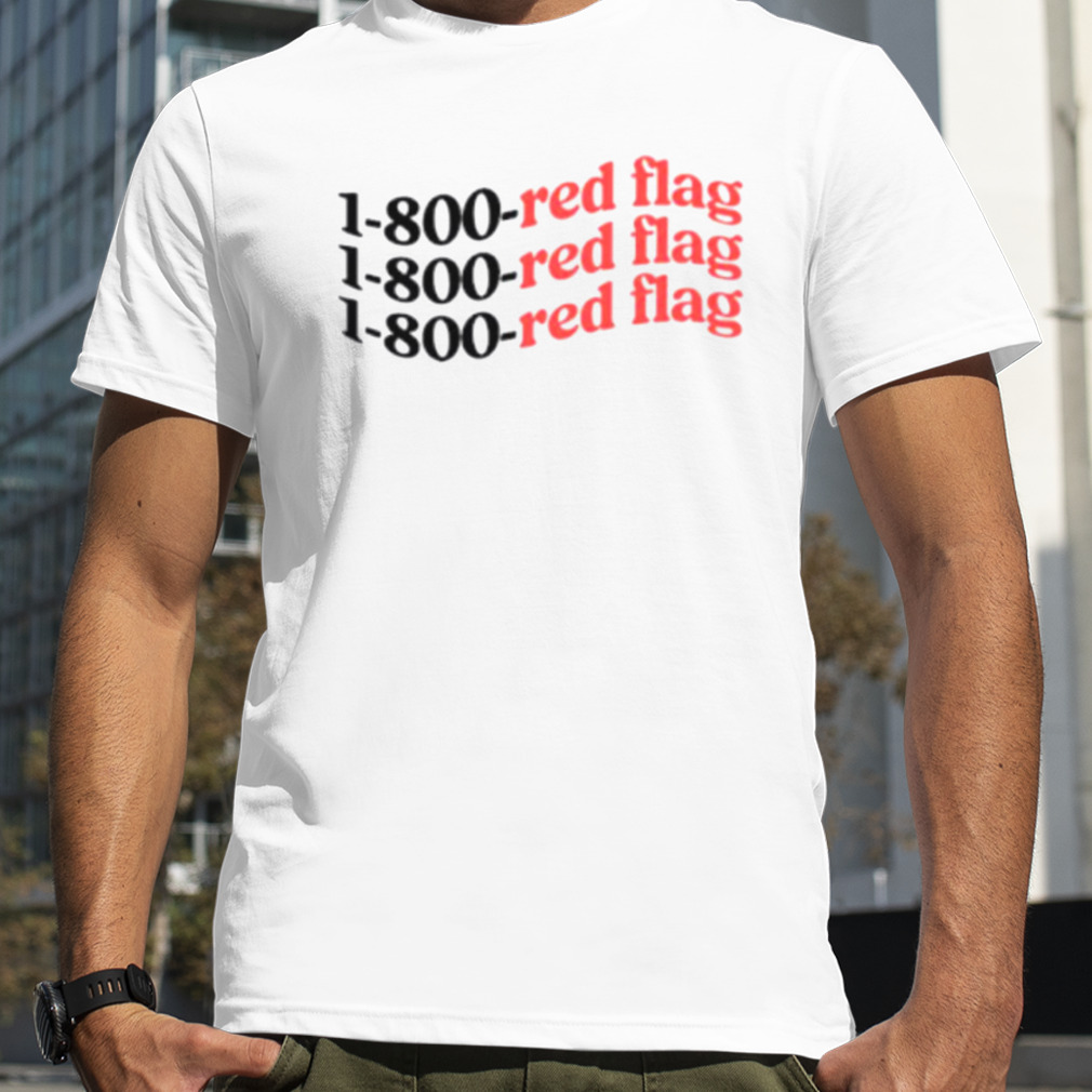 1-800-Red flagshirt