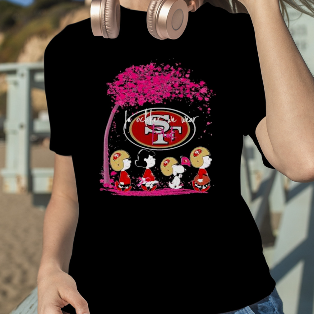 San Francisco 49ers In October We Wear Pink shirt, hoodie, sweater