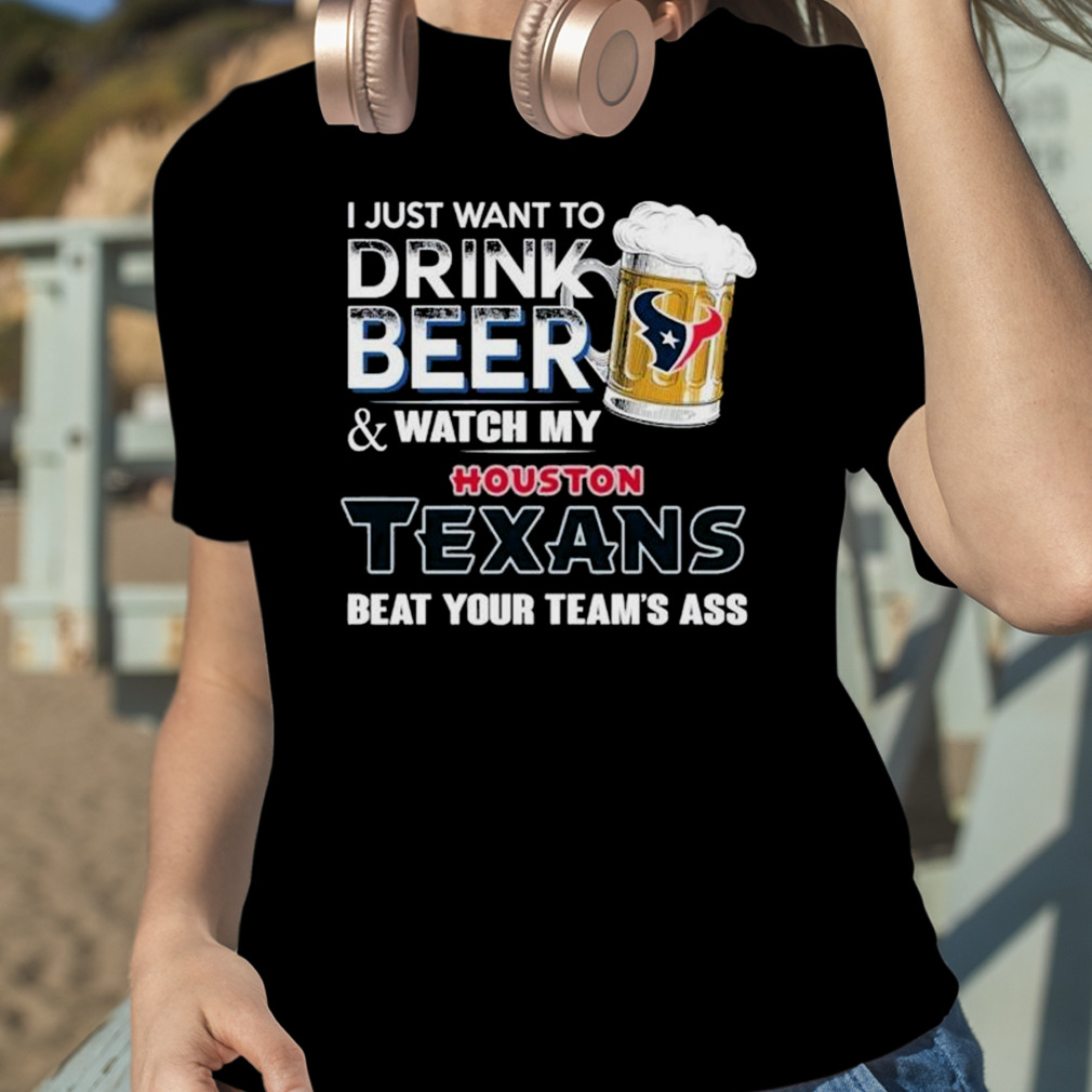 I Just Want To Drink Beer & Watch My Vikings Beat Your Team's Ass T-Shirt -  TeeNavi