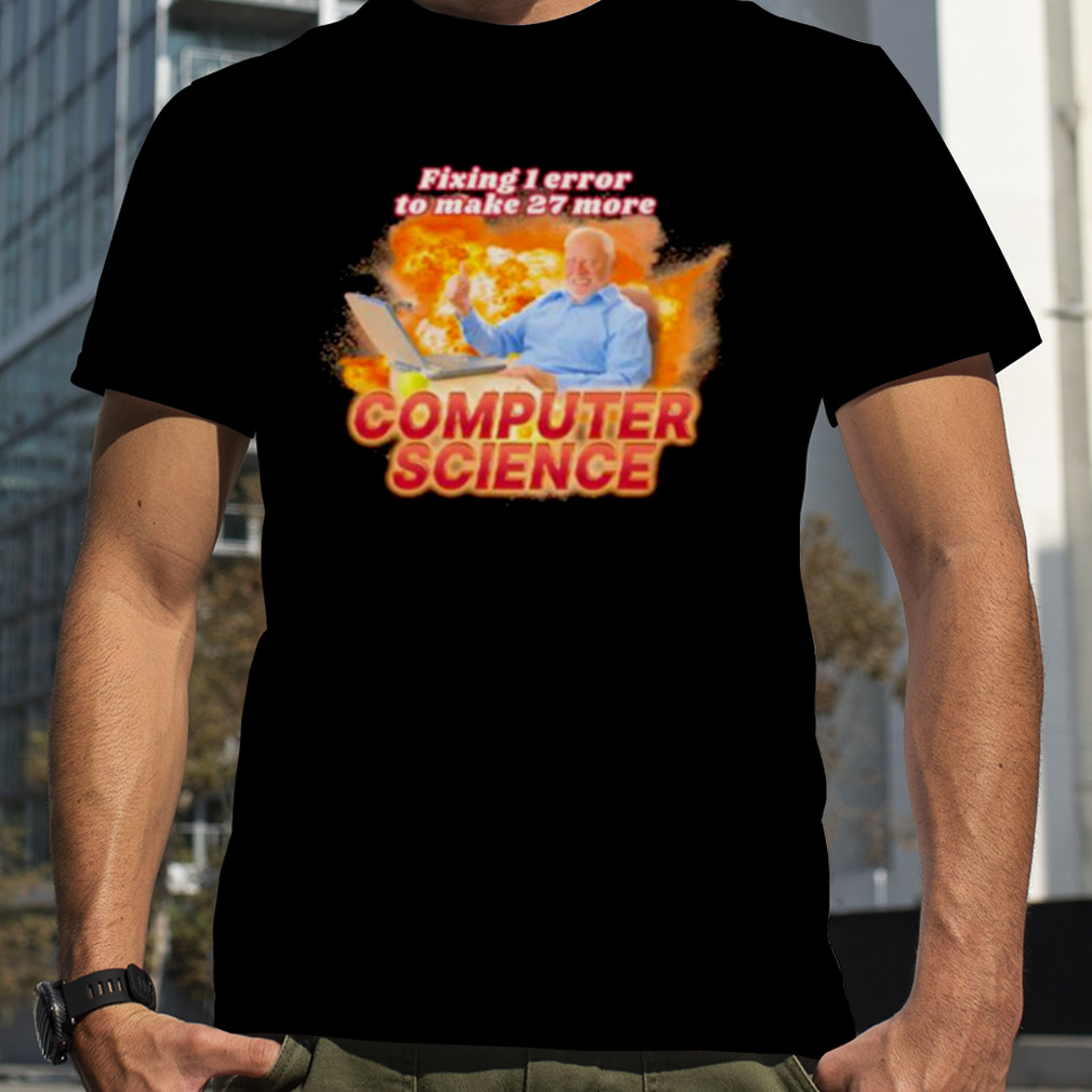 Fixing 1 error to make 27 more computer science shirt