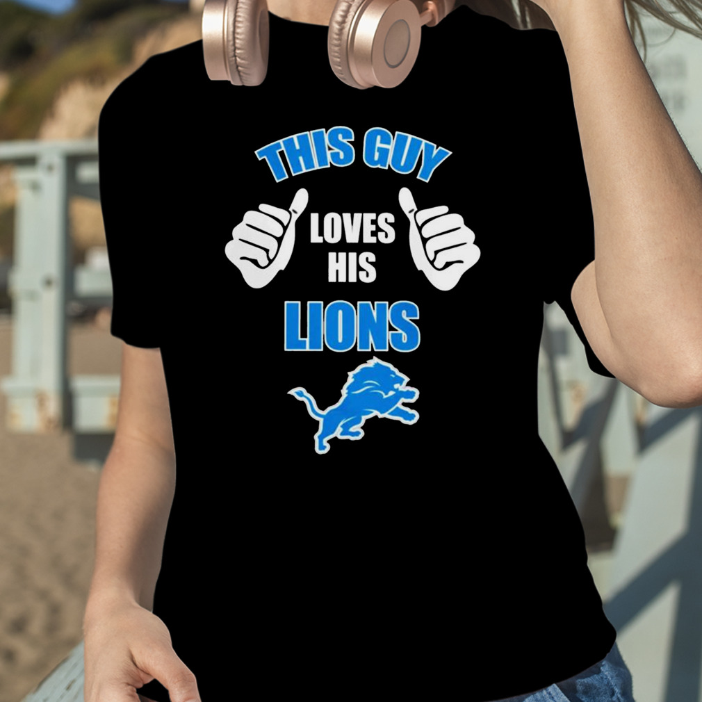 This Guy Loves His Detroit Lions Shirt