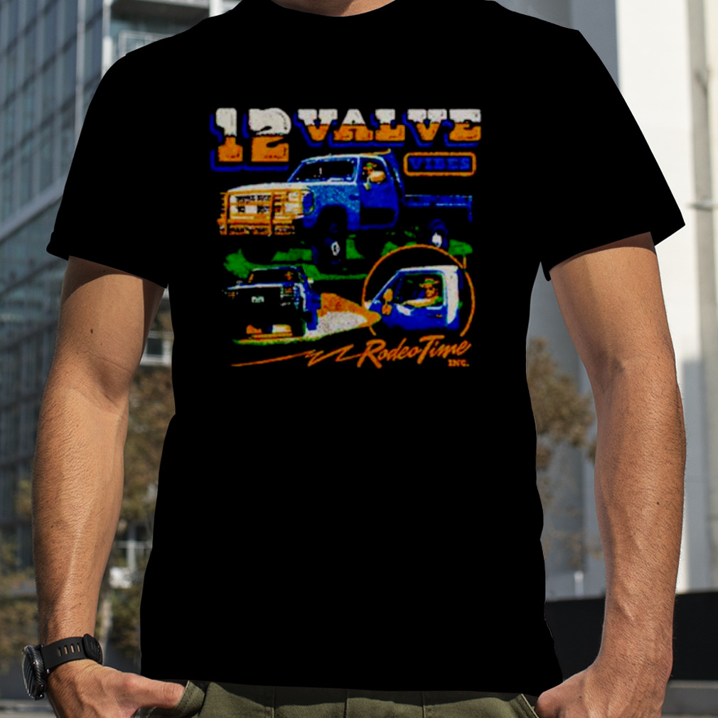 12 Valve Vibes Rodeo Time shirt