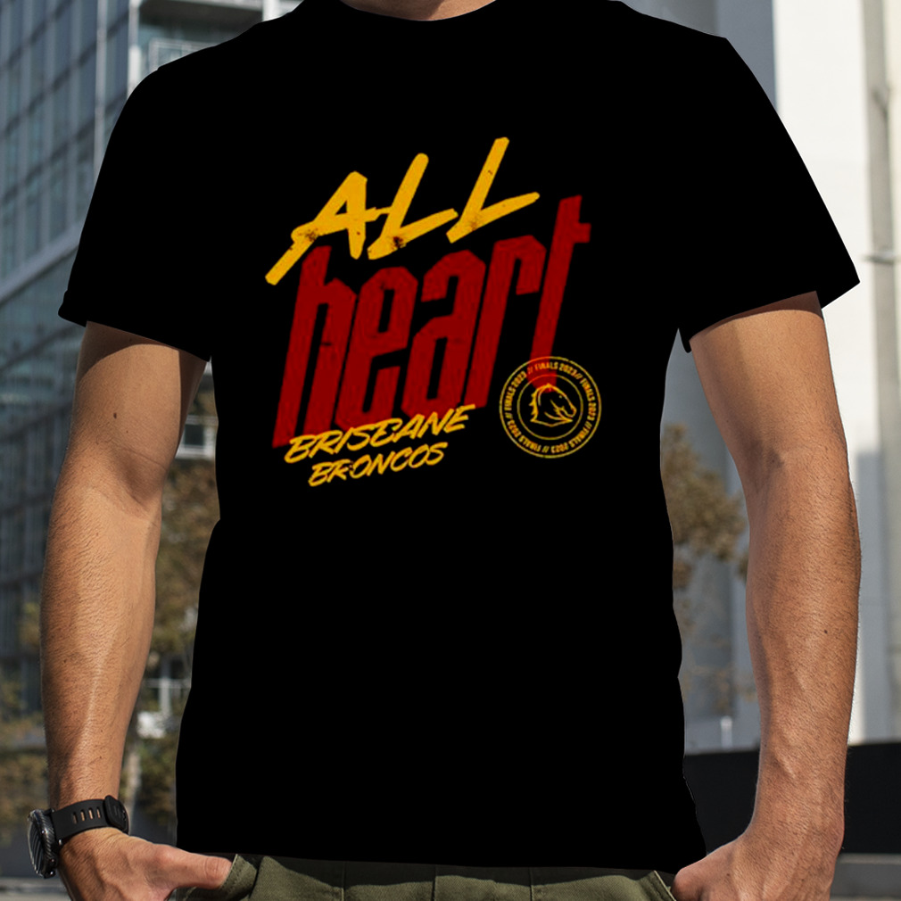 All Heart Brisbane Broncos Players Shirt - Tagotee