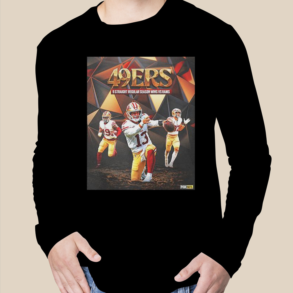 San Francisco 49ers Get Their 9th Straight Regular Season Victory Over The  Rams All Over Print Shirt - Mugteeco