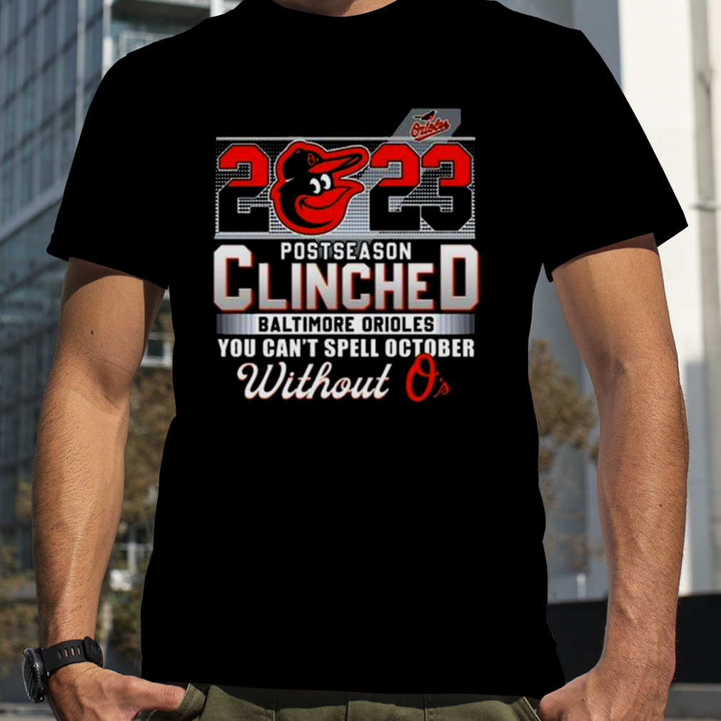 Baltimore Orioles 2023 Postseason Clinched You Can't Spell October