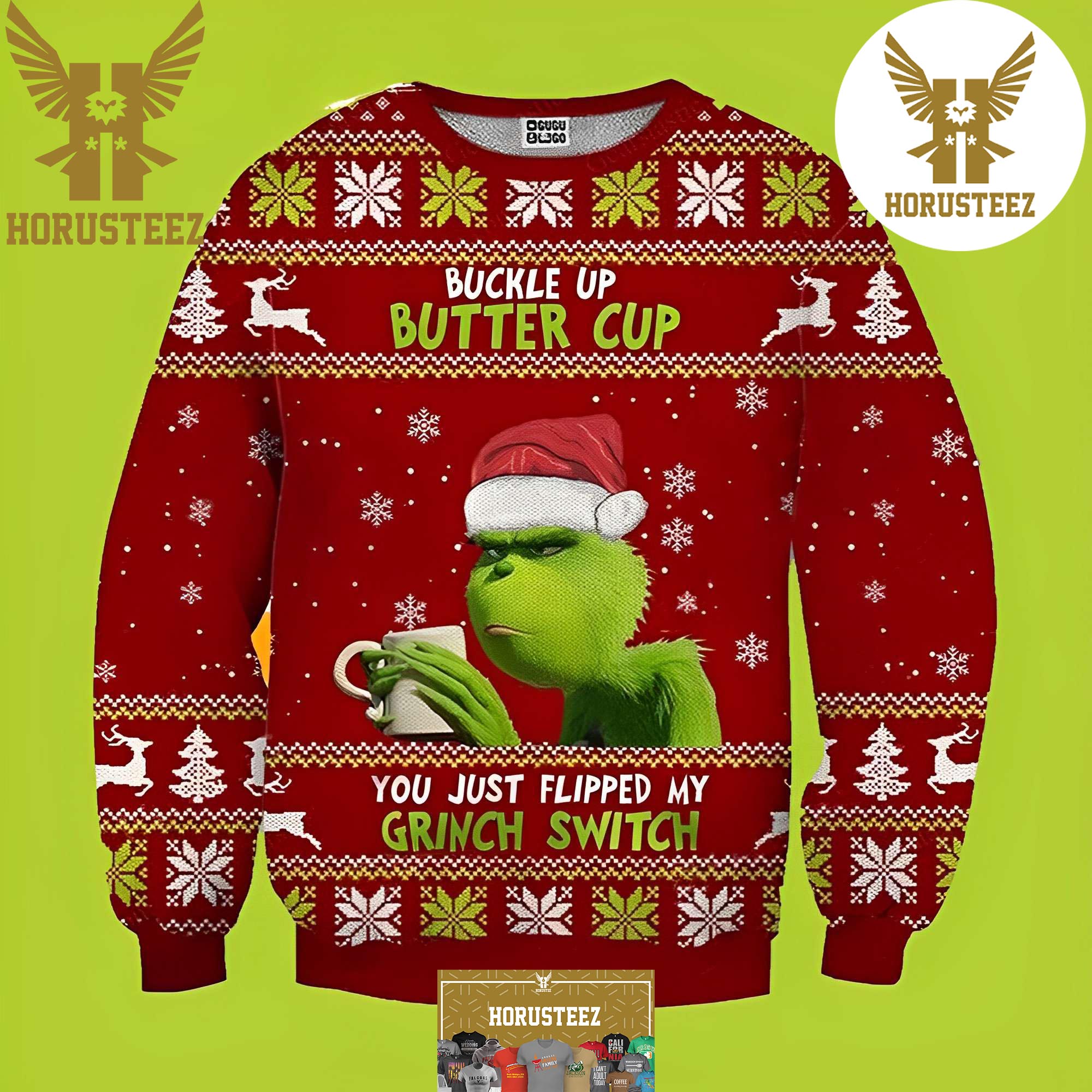 Who Said Buckle Up Buttercup You Just Flipped My Grinch Switch Best For Xmas Holiday Christmas Ugly Sweater