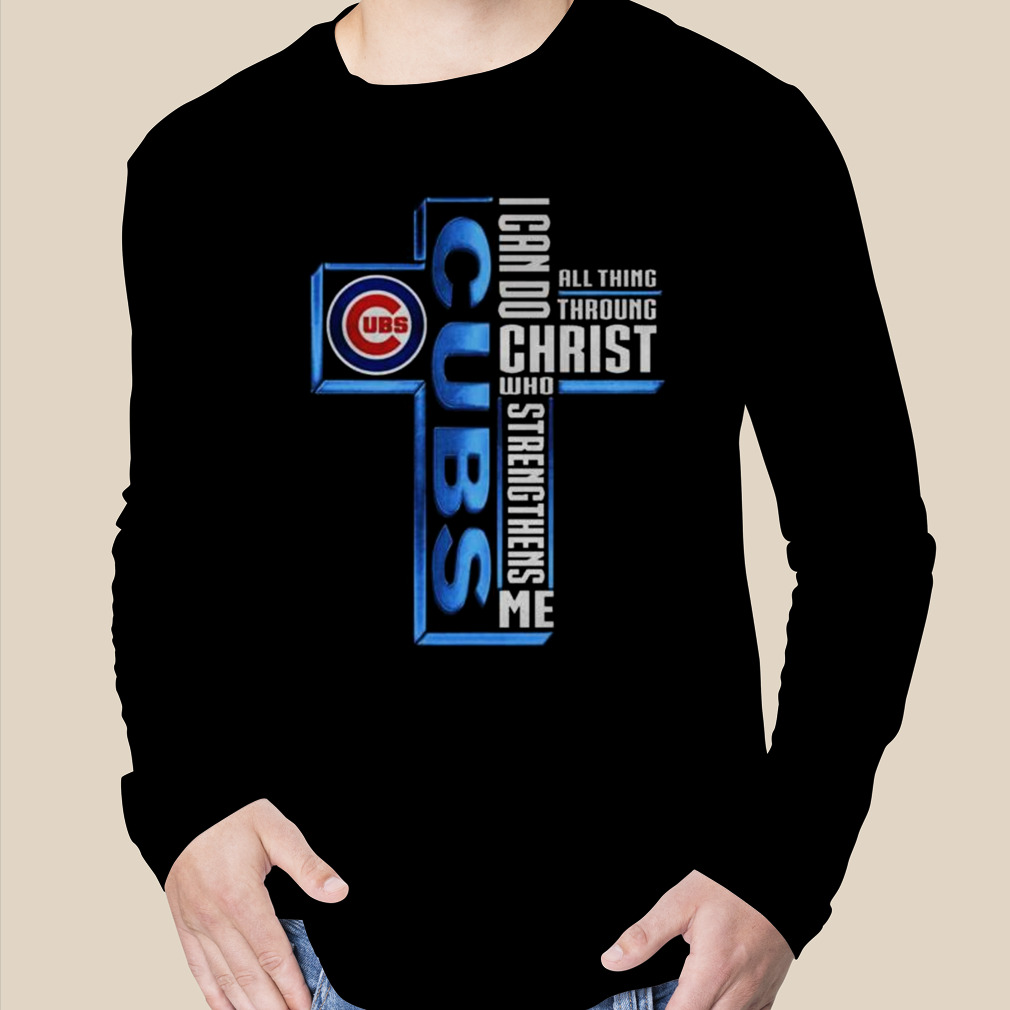 Cross Chicago Cubs I Can Do All Things through Christ Who Strengthens Me  2023 shirt - Guineashirt Premium ™ LLC