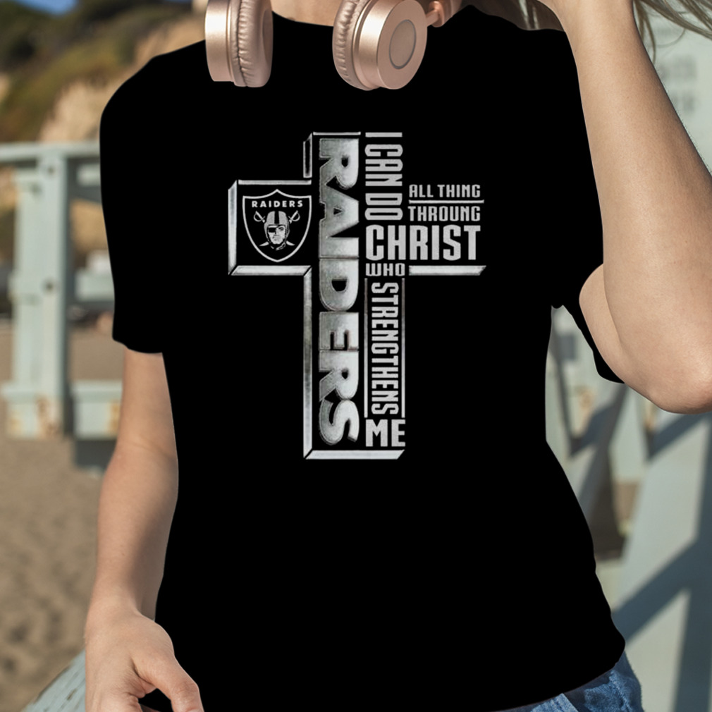 Cross las vegas raiders I can do all things through christ who strengthens  me 2023 shirt