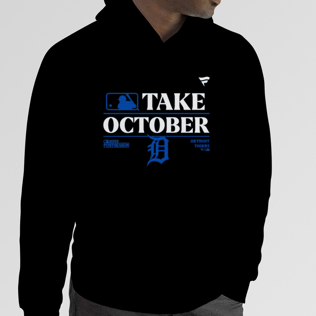 Detroit Tigers Mlb Take October 2023 Postseason Shirt