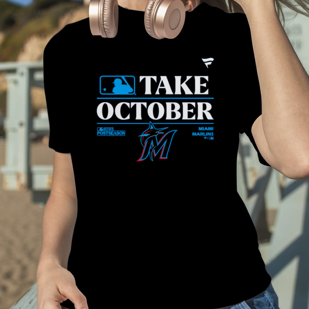 Miami Marlins MLB Take October 2023 Postseason shirt, hoodie