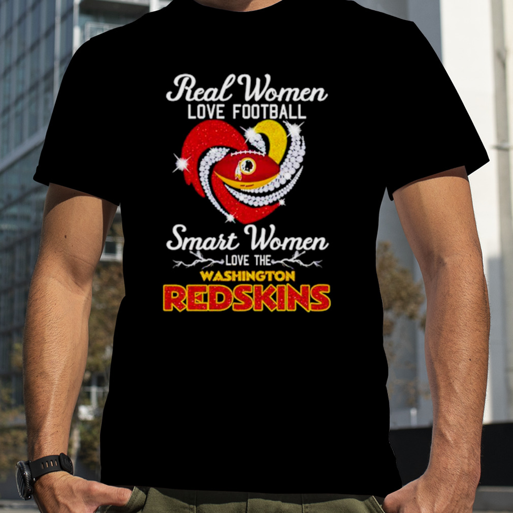 Heart Diamonds Real Women Love Football Smart Women Love The Washington Redskins  Shirt, hoodie, sweater, long sleeve and tank top