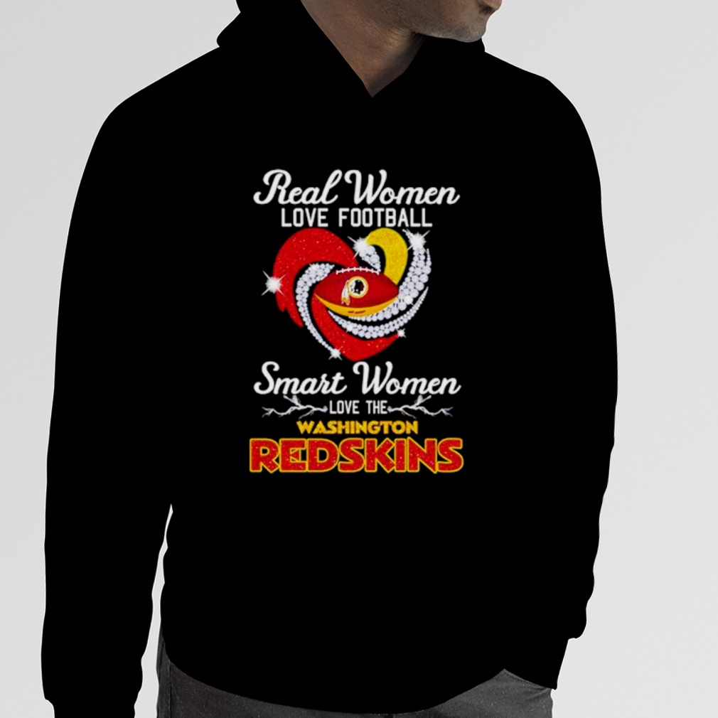 Heart Diamonds Real Women Love Football Smart Women Love The Washington Redskins  Shirt, hoodie, sweater, long sleeve and tank top