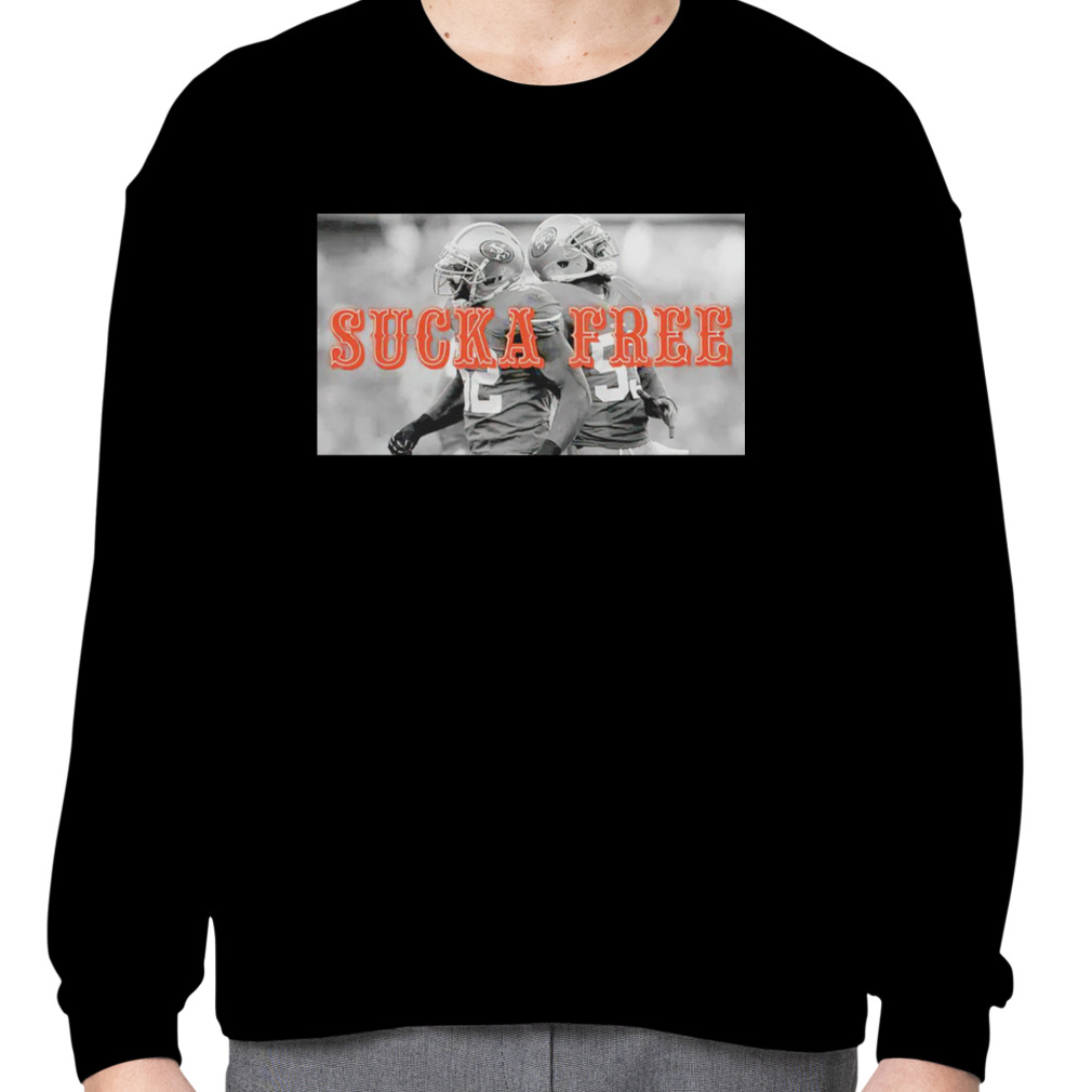 Official SF 49ers Sucka Free 5 Shirt, hoodie, sweater, long sleeve