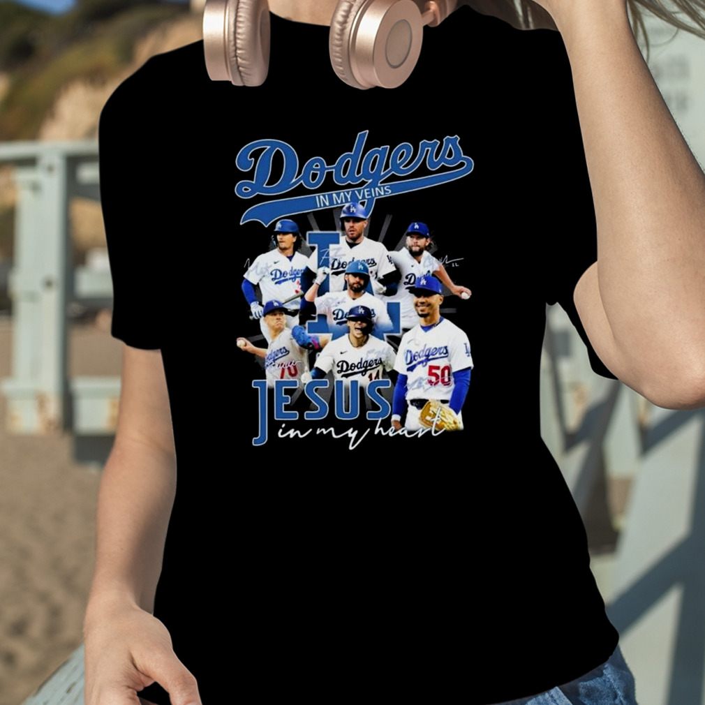 Dodgers In My Veins Jesus In My Heart 2023 Signatures T Shirt