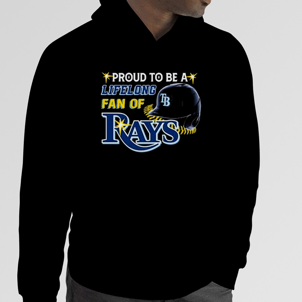 Proud To Be A Lifelong Fan Of Tampa Bay Rays Shirt, hoodie