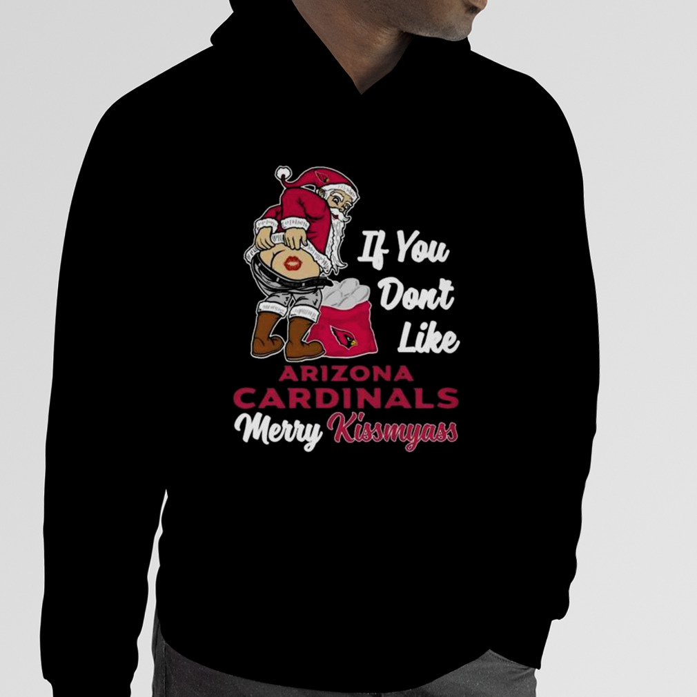 Santa If You Don't Like Arizona Cardinals Merry Kissmyass 2023 Christmas  Shirt