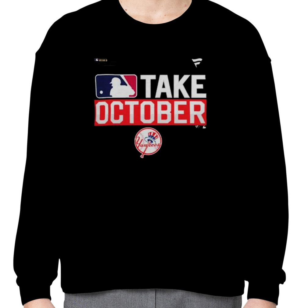 New York Yankees MLB Take October 2023 Postseason shirt, hoodie