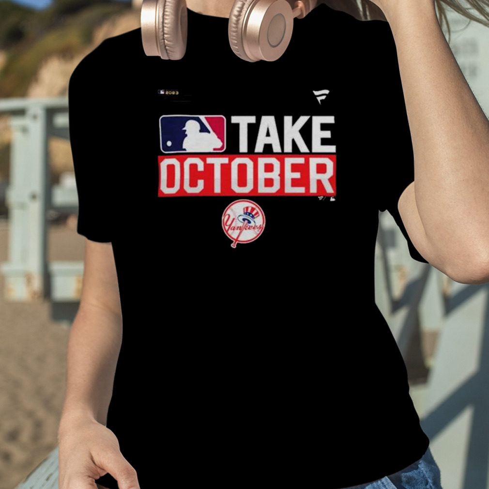 New York Yankees MLB Take October 2023 Postseason shirt, hoodie