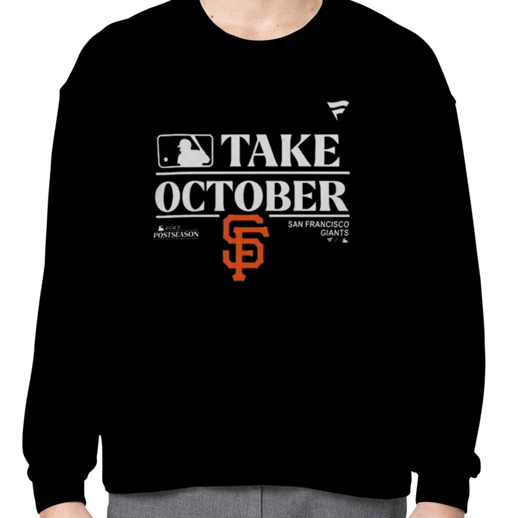 San Francisco Giants Take October Playoffs Postseason 2023 Shirt