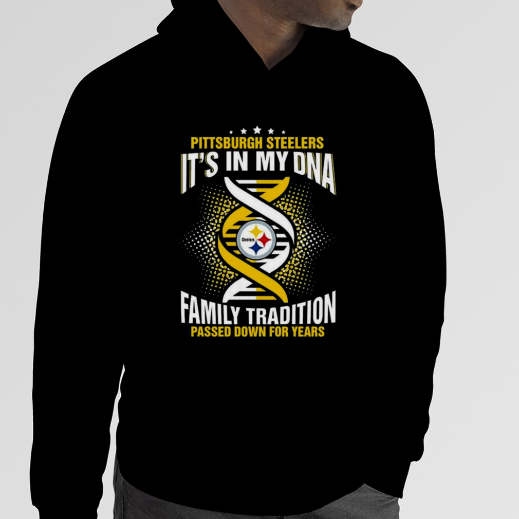 Nfl Pittsburgh Steelers It's In My Dna Family Tradition Passed