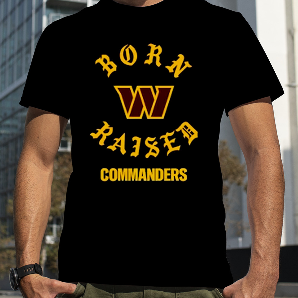 Official washington Commanders Born x Raised 2023 T-Shirt, hoodie