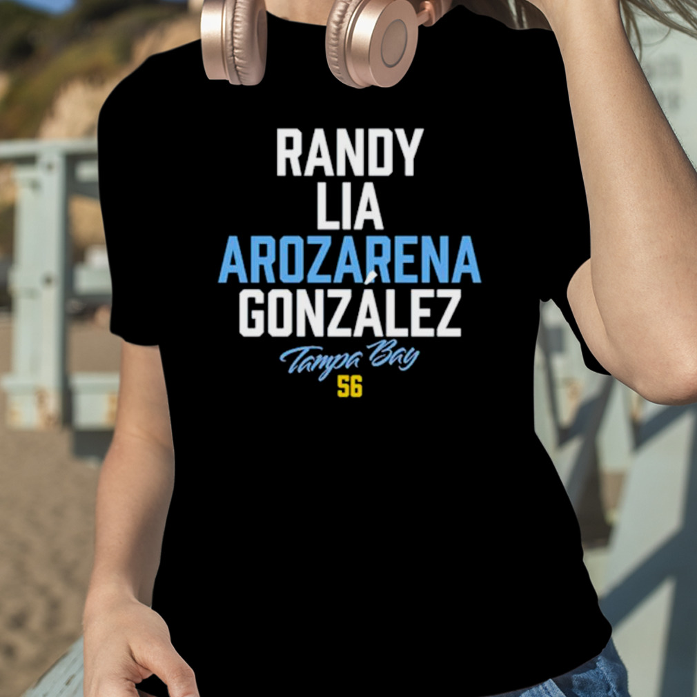 Tampa Bay Rays Randy Lia Arozarena Gonzalez Shirt, hoodie, sweater