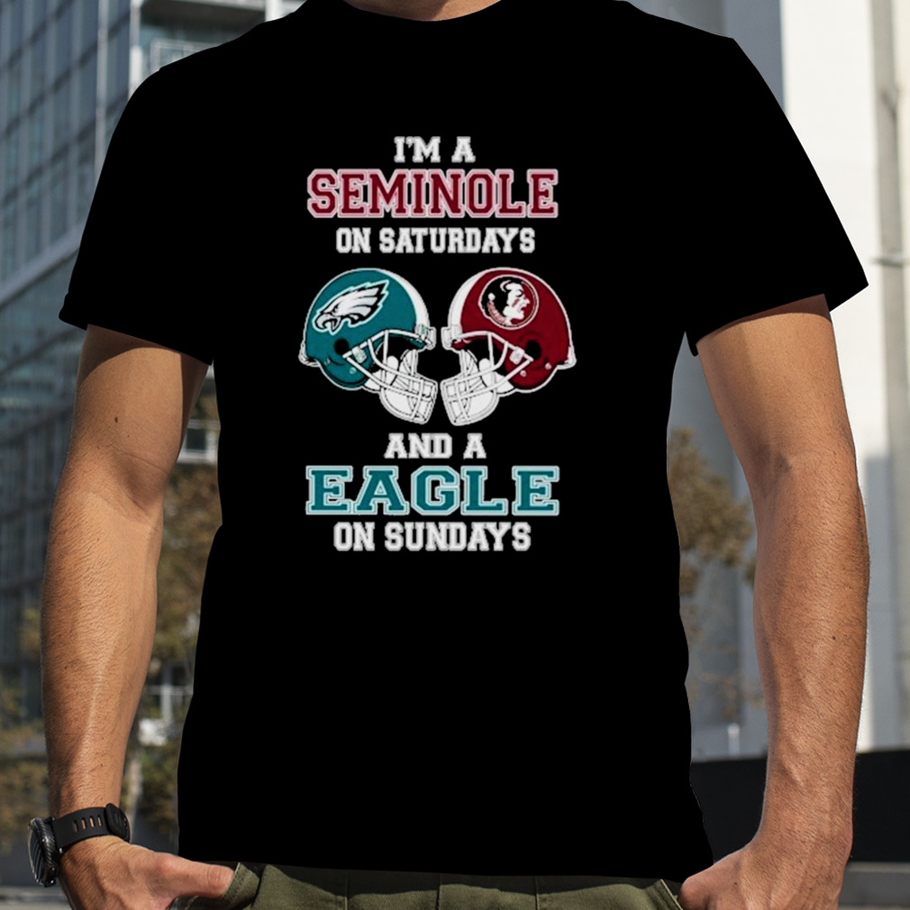 I’m A Seminoles On Saturdays And A Eagles On Sundays Helmet 2023 T-Shirt