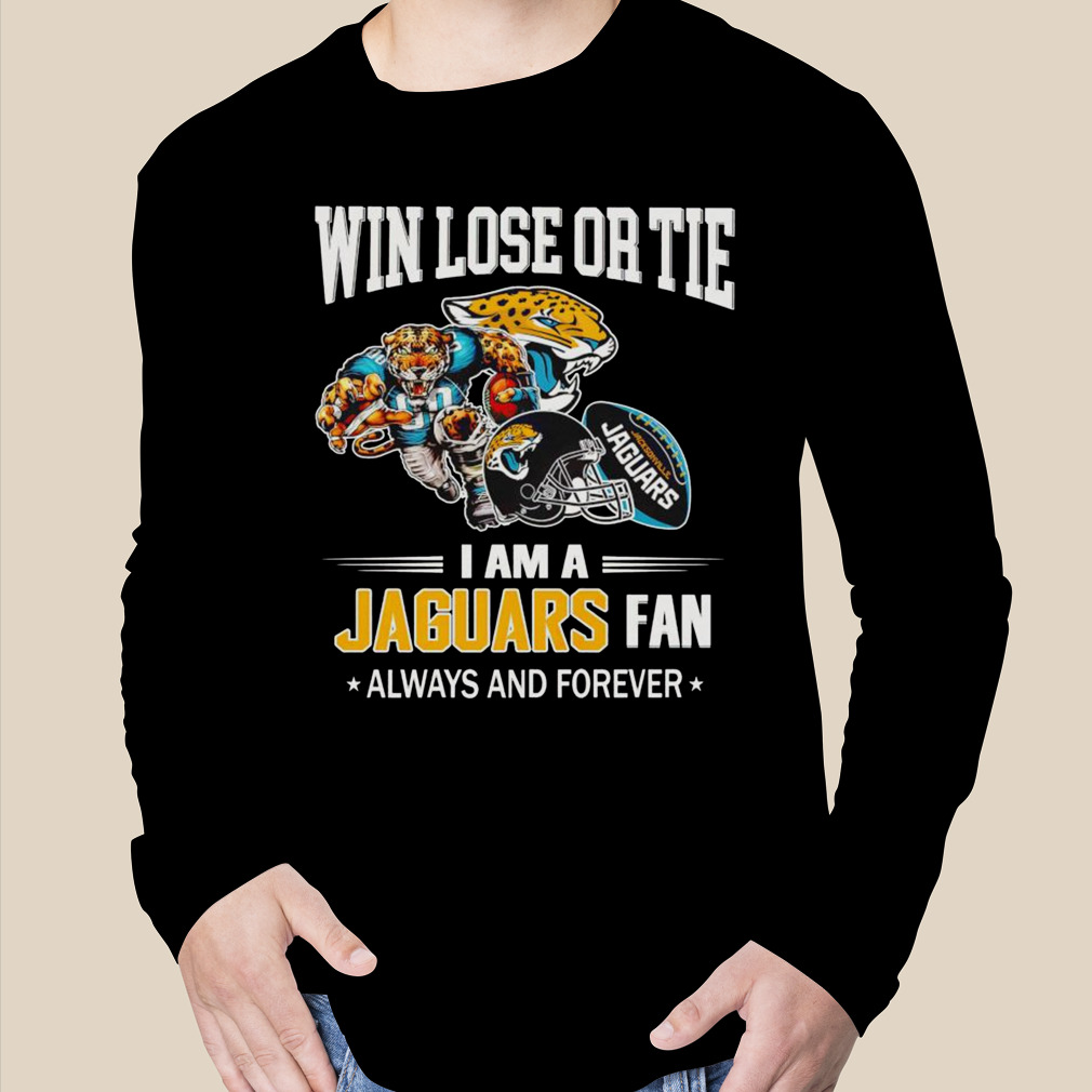 Jacksonville Jaguars Win Lose Or Tie I Am A Jaguars Fan Always And