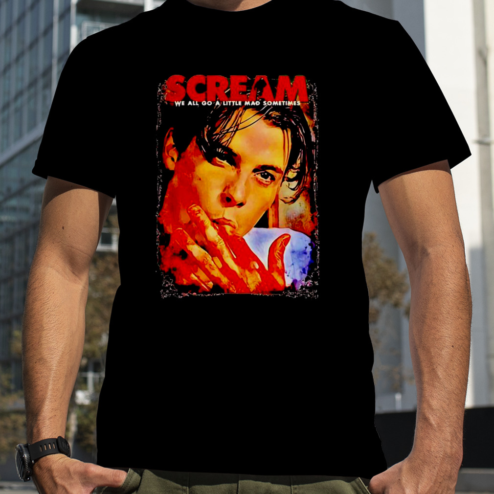 Billy Loomis scream we all go a little mad sometimes shirt