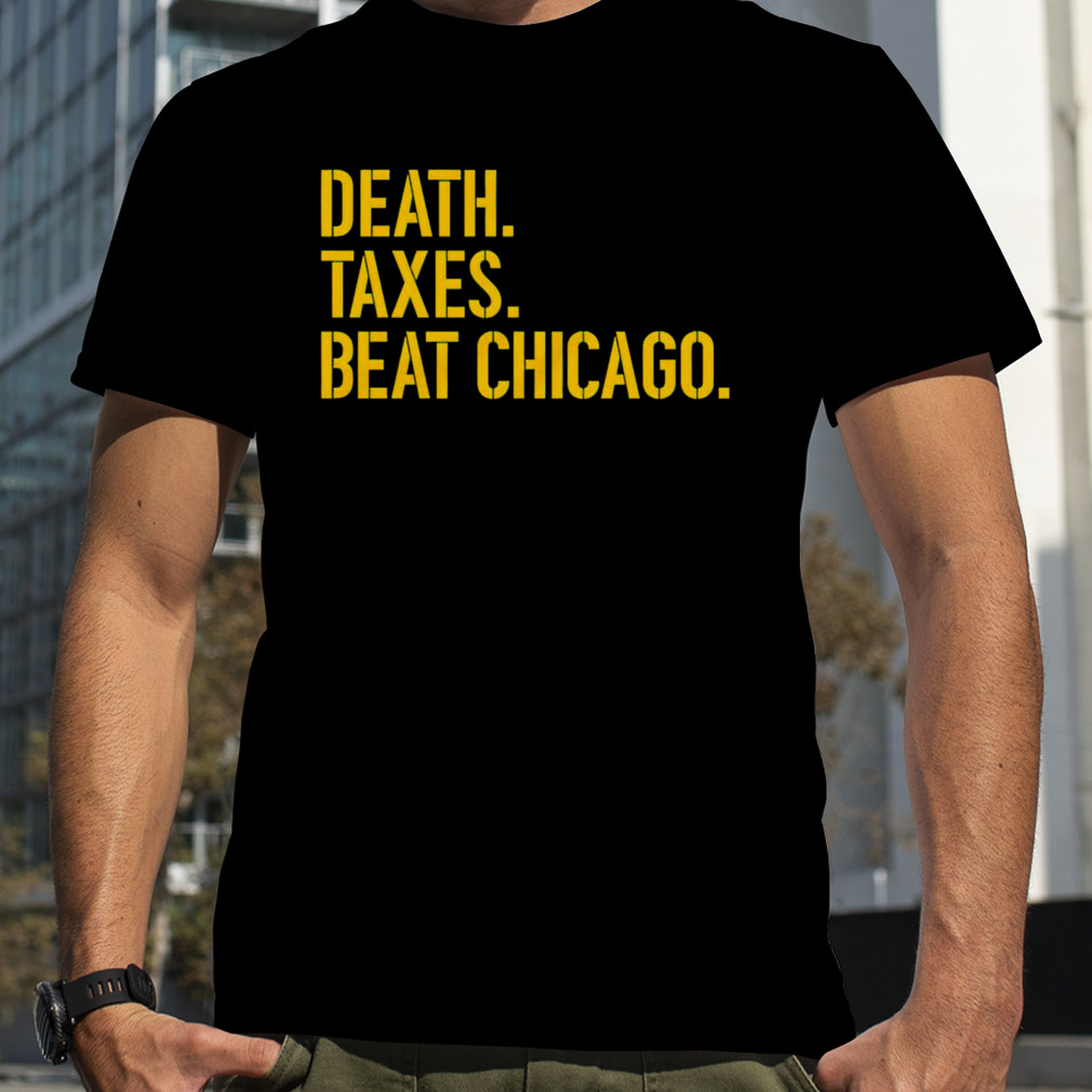 Death taxes beat Chicago shirt