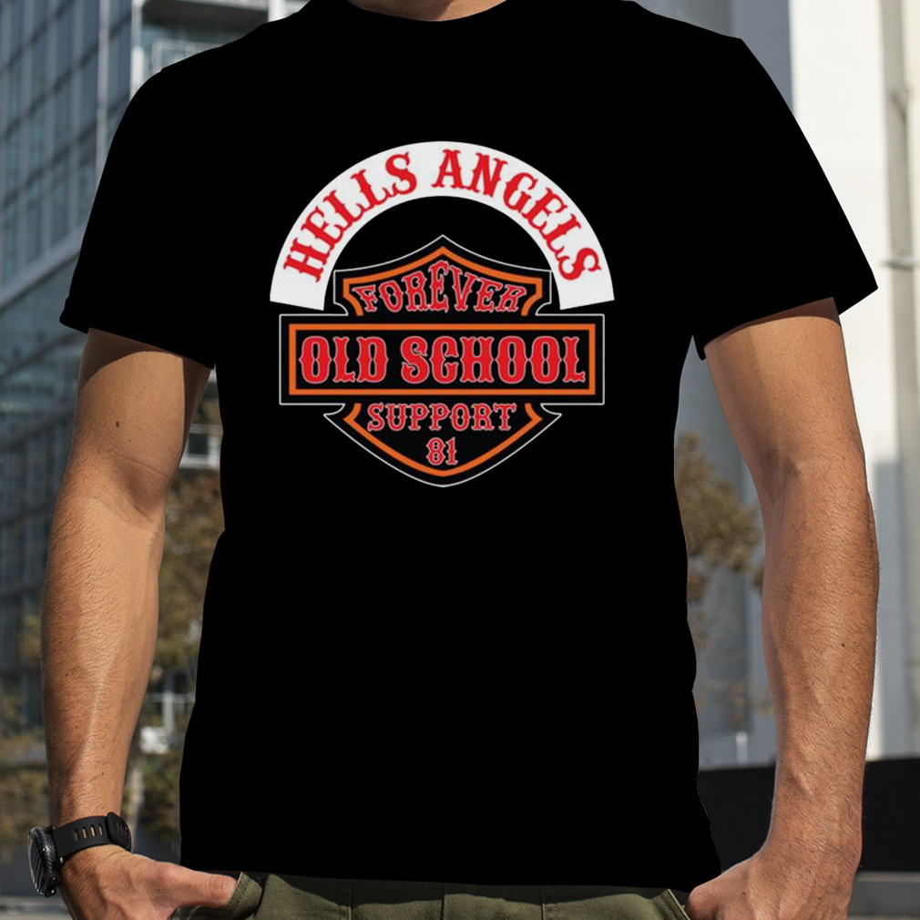 Hells Angels Forever Old School Support 81 Shirt