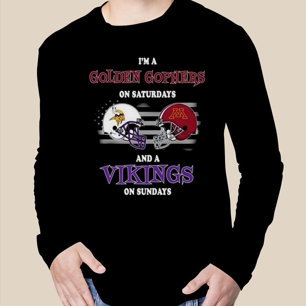 I'm A Minnesota Golden Gophers On Saturdays And Minnesota Vikings On  Sundays 2023 Shirt, hoodie, sweater, long sleeve and tank top