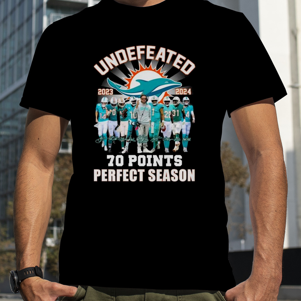 Miami Dolphins Undefeated 2023 2024 70 Points Signatures T-Shirt