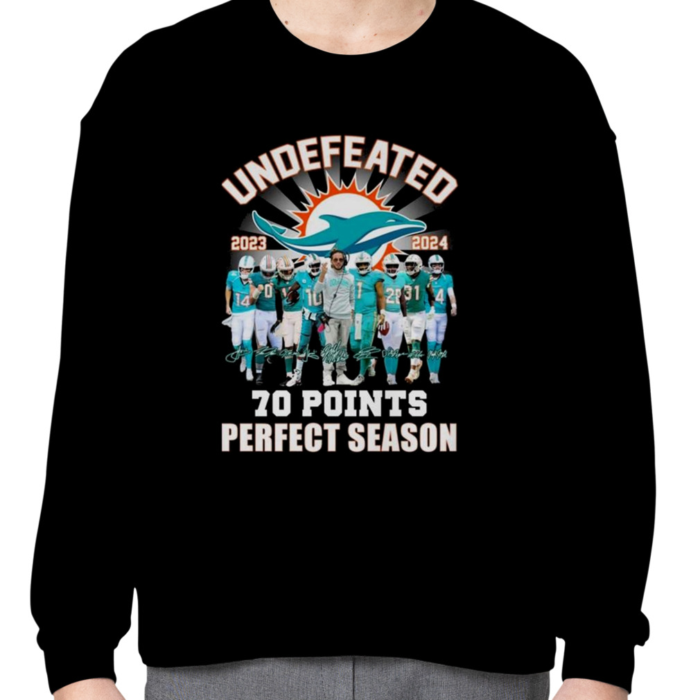 Miami Dolphins Undefeated 2023 2024 70 Points Shirt - Shibtee Clothing